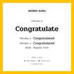 กริยา 3 ช่อง ของ Congratulate คืออะไร? มาดูคำอ่าน คำแปลกันเลย, กริยาช่อง 1 Congratulate กริยาช่อง 2 Congratulated กริยาช่อง 3 Congratulated หมวด Regular Verb หมวด Regular Verb